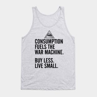 Consumption Fuels the War Machine Tank Top